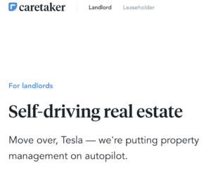 Caretaker is like Self-Driving Real estate. Move over Tesla.
